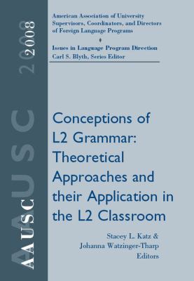 Conceptions of L2 grammar : theoretical approaches and their application in the L2 classroom