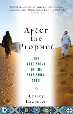 After the prophet : the epic story of the Shia-Sunni split in Islam