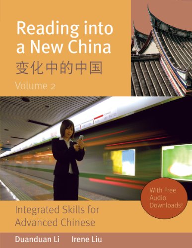 Reading into a new China : integrated skills for advanced Chinese = Bian hua zhong de Zhongguo