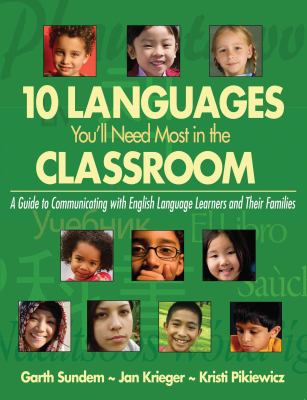 10 Languages You''ll Need Most in the Classroom : A Guide to Communicating with English Language Learners and Their Families