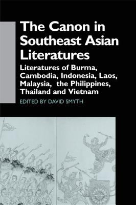 The canon in Southeast Asian literatures : literatures of Burma, Cambodia, Indonesia, Laos, Malaysia, the Philippines, Thailand and Vietnam