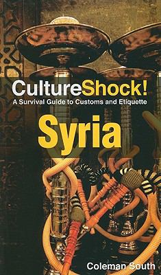 CultureShock! : a survival guide to customs and etiquette. Syria :