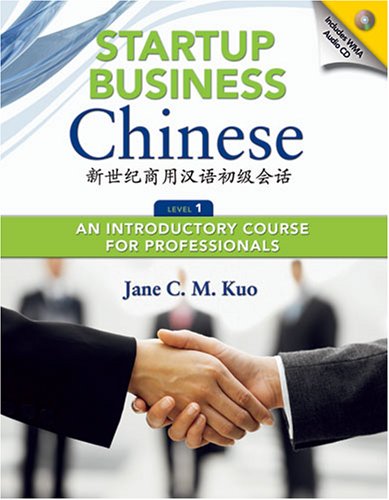 Startup business Chinese : an introductory course for professionals