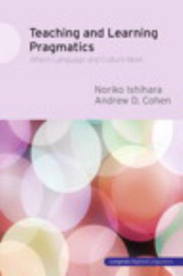 Teaching and learning pragmatics : where language and culture meet