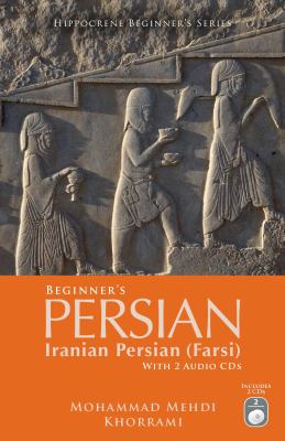 Beginner's Persian, with 2 audio CDs : [Iranian Persian (Farsi)]