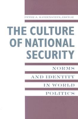 The culture of national security : norms and identity in world politics