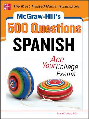 Mcgraw-Hill's 500 Spanish questions : ace your college exams