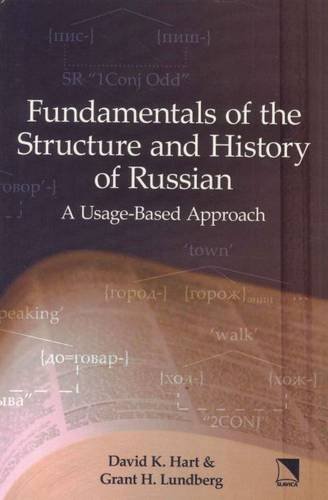 Fundamentals of the structure and history of Russian : a usage-based approach