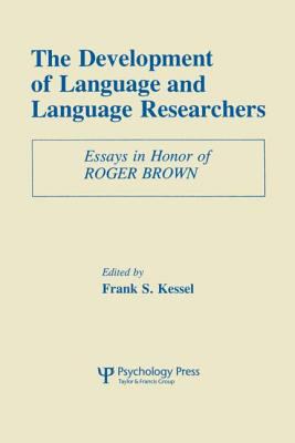 The development of language and language researchers : essays in honor of Roger Brown