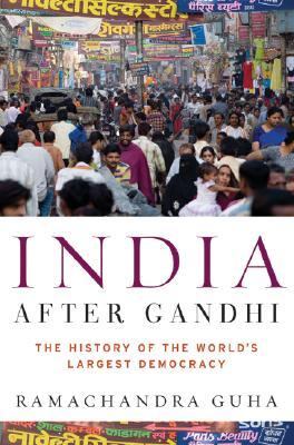 India after Gandhi : the history of the world's largest democracy