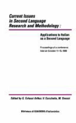 Current issues in second language research and methodology : applications to Italian as a second language : proceedings of a conference, October 11-15, 1988