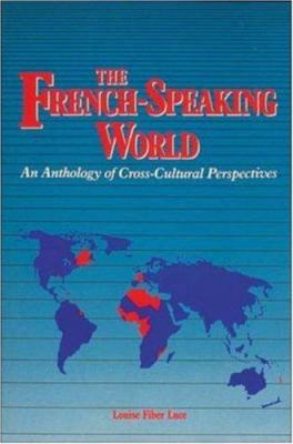 The French-speaking world : an anthology of cross-cultural perspectives