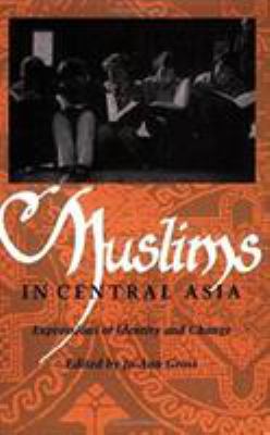 Muslims in Central Asia : expressions of identity and change