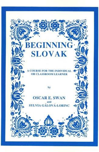 Beginning Slovak : a course for the individual or classroom learner