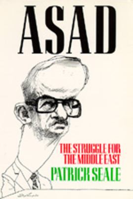 Asad of Syria : the struggle for the Middle East