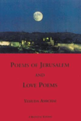 Poems of Jerusalem ; : and, Love poems : a bilingual edition