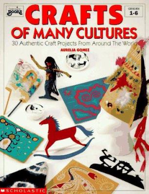 Crafts of many cultures : 30 authentic craft projects from around the world