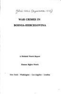 War crimes in Bosnia-Hercegovina : a Helsinki Watch report