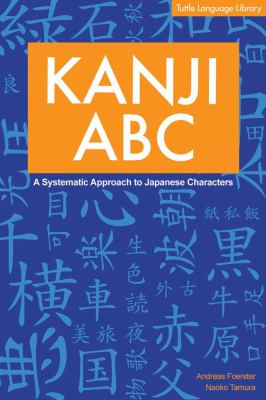 Kanji ABC : a systematic approach to Japanese characters