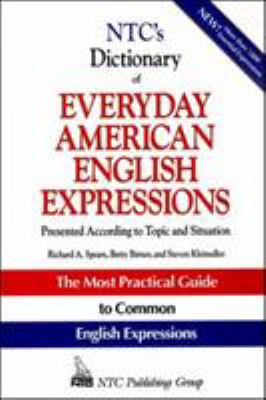 NTC's dictionary of everyday American English expressions : presented according to topic and situation