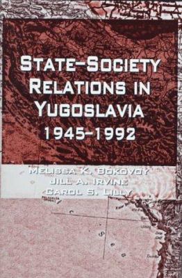 State-society relations in Yugoslavia, 1945-1992