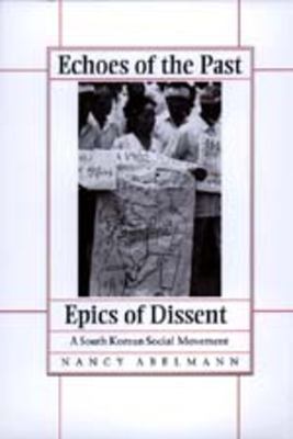 Echoes of the past, epics of dissent : a South Korean social movement