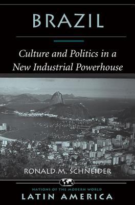 Brazil : culture and politics in a new industrial powerhouse
