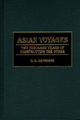Asian voyages : two thousand years of constructing the other
