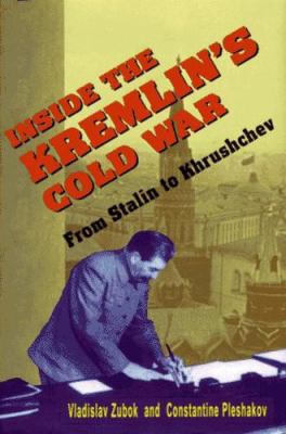 Inside the Kremlin's cold war : from Stalin to Khrushchev