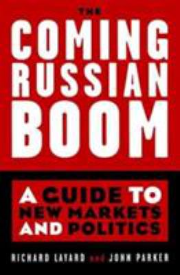 The coming Russian boom : a guide to new markets and politics