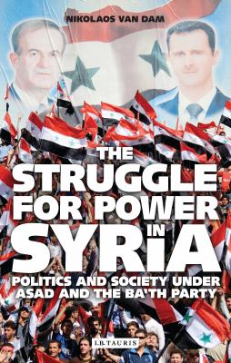 The struggle for power in Syria : politics and society under Asad and the Bath Party