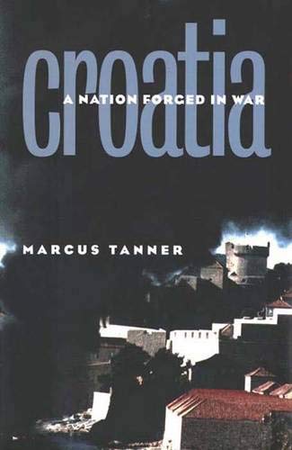 Croatia : a nation forged in war