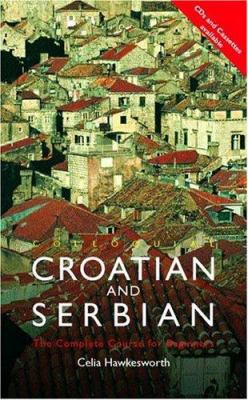 Colloquial Croatian and Serbian : the complete course for beginners