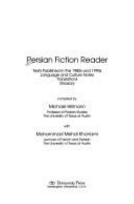 Persian fiction reader : texts published in the 1980s and 1990s : language and culture notes, translations, glossary