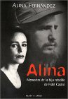 Alina : memorias de la hija rebelde de Fidel Castro