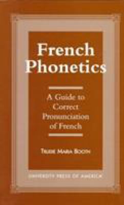 French phonetics : a guide to correct pronunciation of French