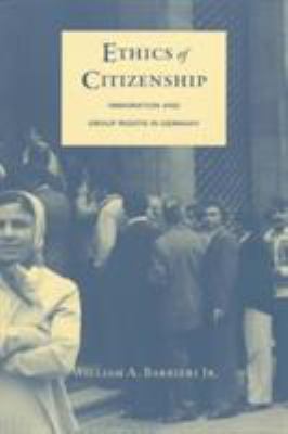 Ethics of citizenship : immigration and group rights in Germany