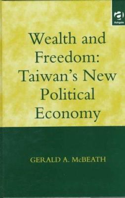 Wealth and freedom : Taiwan's new political economy