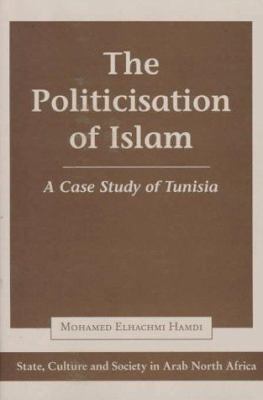 The politicisation of Islam : a case study of Tunisia