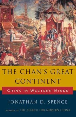The Chan's great continent : China in western minds