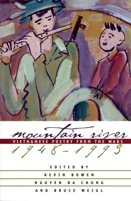 Mountain river : Vietnamese poetry from the wars, 1948-1993 : a bilingual collection