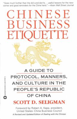 Chinese business etiquette : a guide to protocol, manners, and culture in the People's Republic of China