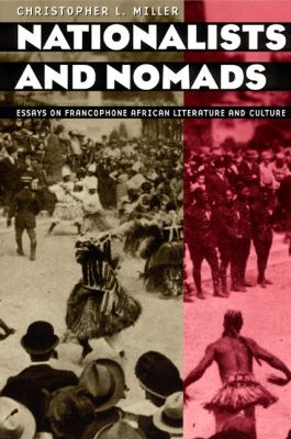 Nationalists and nomads : essays on francophone African literature and culture