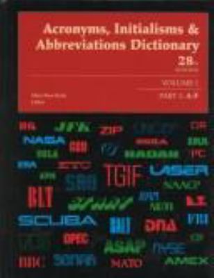 Acronyms, initialisms & abbreviations dictionary : a guide to acronyms, abbreviations, contractions, alphabetic symbols, and similar condensed appellations