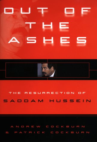 Out of the ashes : the resurrection of Saddam Hussein