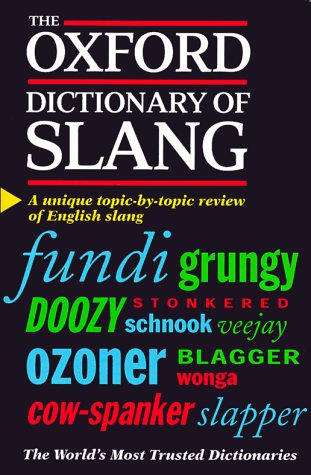 The Oxford dictionary of slang