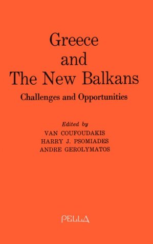 Greece and the new Balkans : challenges and opportunities