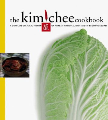 The kimchee cookbook : fiery flavors and cultural history of Korea's national dish