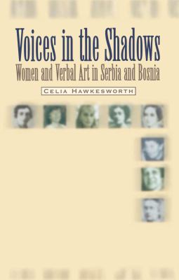 Voices in the shadows : women and verbal art in Serbia and Bosnia