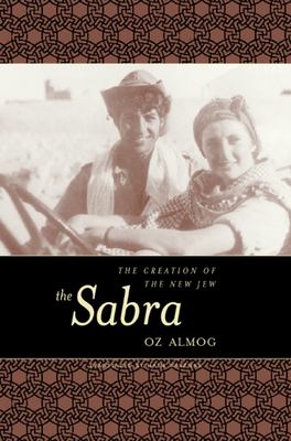 The Sabra : the creation of the new Jew